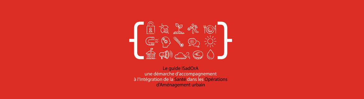Fiches synthétiques et version numérique du Guide ISadOrA : de nouveaux outils pour un urbanisme favorable à la santé